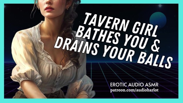 Tavern Girl Bathes you and Drains your Balls