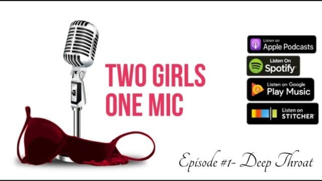 #1- Deep Throat- two Girls one Mic: the Porncast